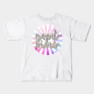 Good Vibes Only Kids T-Shirt